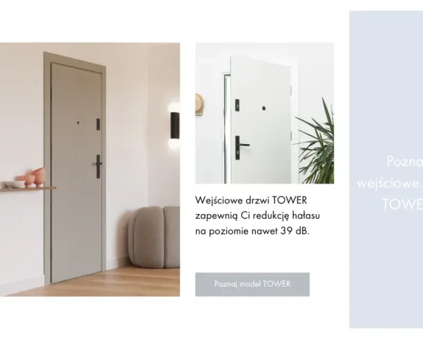 Eleganckie, wygłuszające drzwi wejściowe TOWER zapewnią Ci spokój i ciszę, redukując hałas nawet o 39 dB.