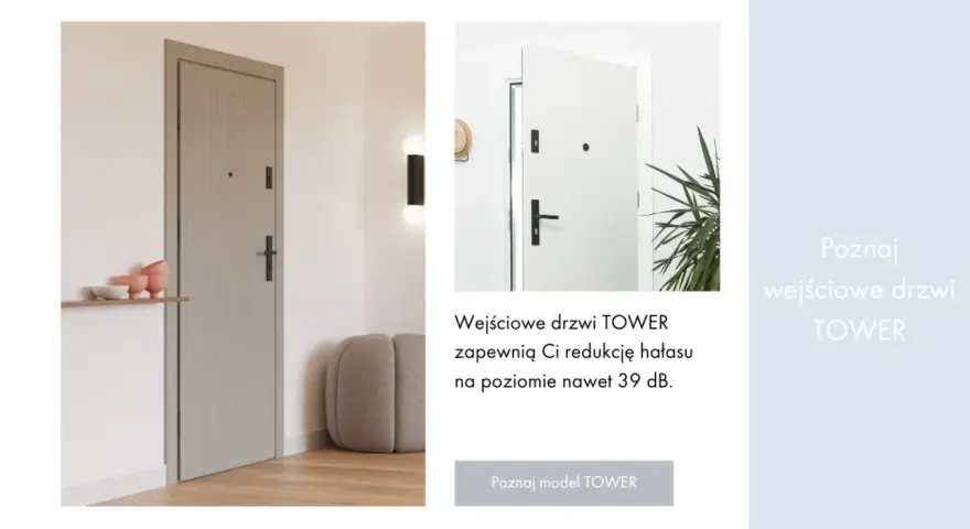Eleganckie, wygłuszające drzwi wejściowe TOWER zapewnią Ci spokój i ciszę, redukując hałas nawet o 39 dB.