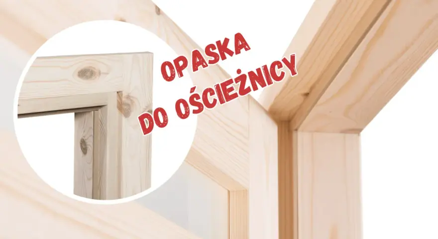Drewniana opaska na drzwi, idealnie dopasowana do ościeżnicy, nadaje wnętrzu naturalny wygląd.